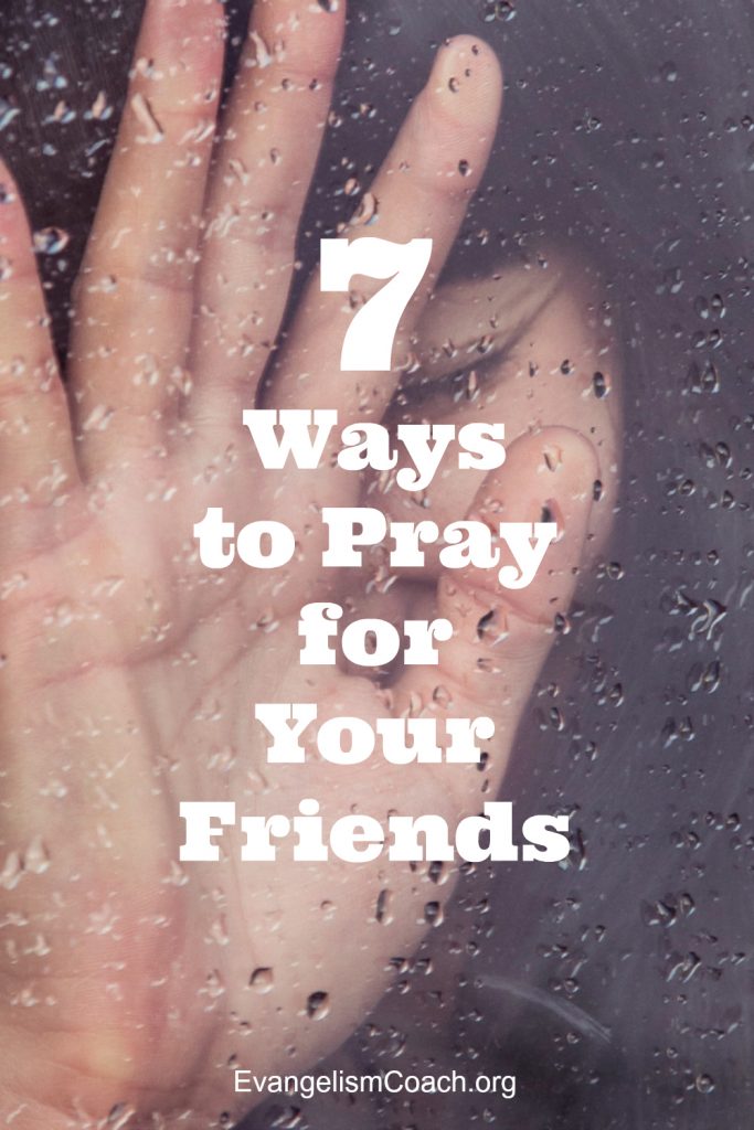No one prayed for me. At least no one has ever reported praying for me to come to know Christ. Don't let that happen. Here are 7 ways (plus 17 more) to pray for your lost friends who don't know Christ.