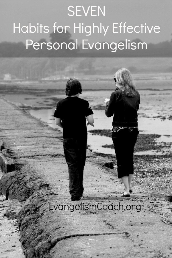7 Habits for Highly Effective Personal Evangelism