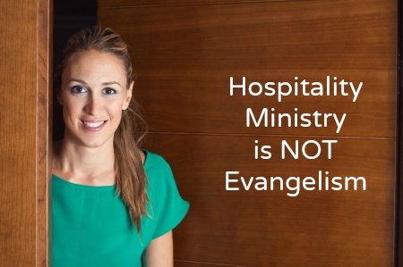 Hospitality is not Evangelism