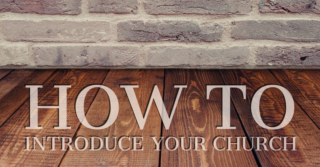 How to Introduce Your Church to Your Guests