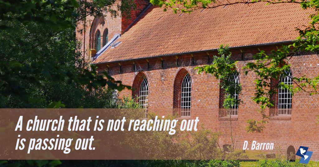 A church that is not reaching out is passing out.