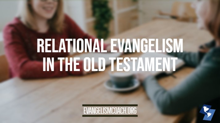 Relational Evangelism Old Testament