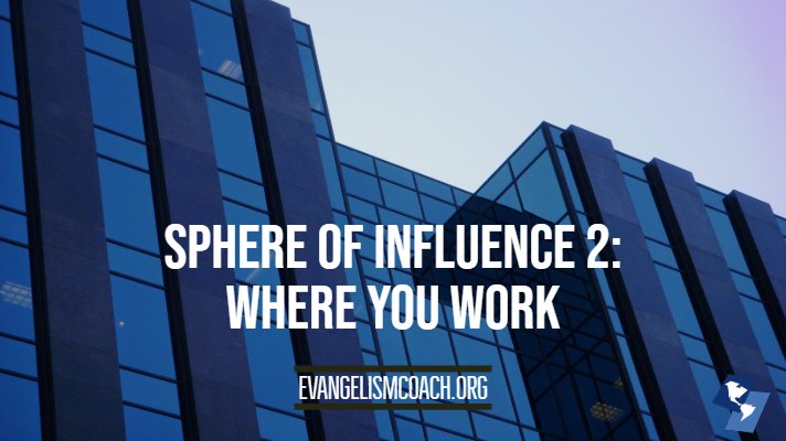 Sphere of Influence 2: Where you work, office building